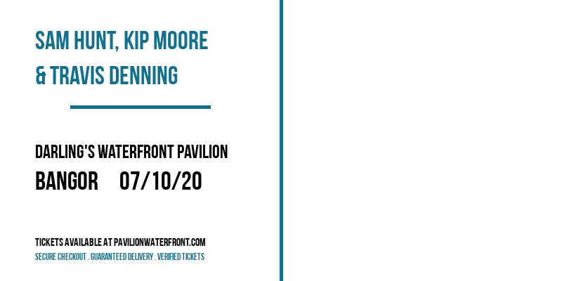 Sam Hunt, Kip Moore & Travis Denning at Darling's Waterfront Pavilion tickets Sam Hunt, Kip Moore & Travis Denning at Darling's Waterfront Pavilion
