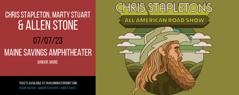 Chris Stapleton, Marty Stuart & Allen Stone at Maine Savings Amphitheater tickets Chris Stapleton, Marty Stuart & Allen Stone at Maine Savings Amphitheater