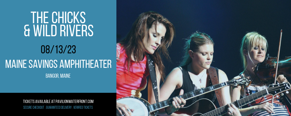The Chicks & Wild Rivers at Maine Savings Amphitheater tickets The Chicks & Wild Rivers at Maine Savings Amphitheater