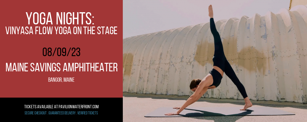 Yoga Nights: Vinyasa Flow Yoga On The Stage at Maine Savings Amphitheater