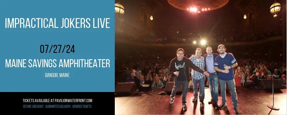 Impractical Jokers Live at Maine Savings Amphitheater